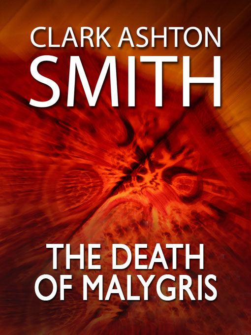 Title details for The Death of Malygris by Clark Ashton Smith - Available